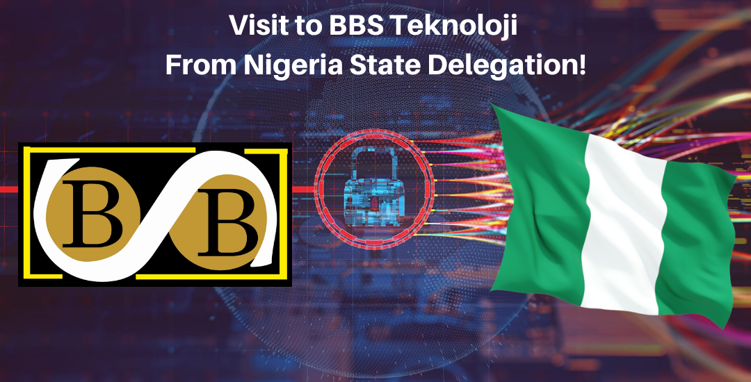Visit to BBS Teknoloji From Nigeria State Delegation!